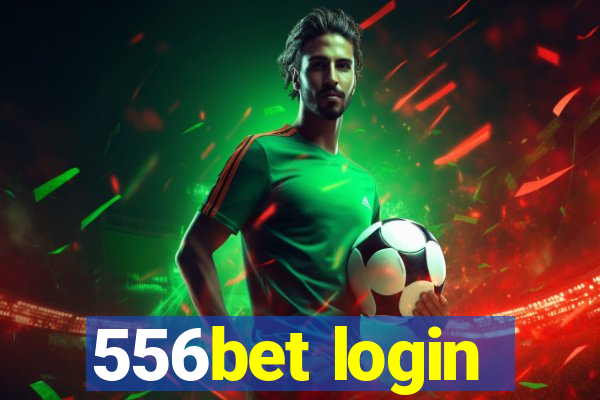 556bet login